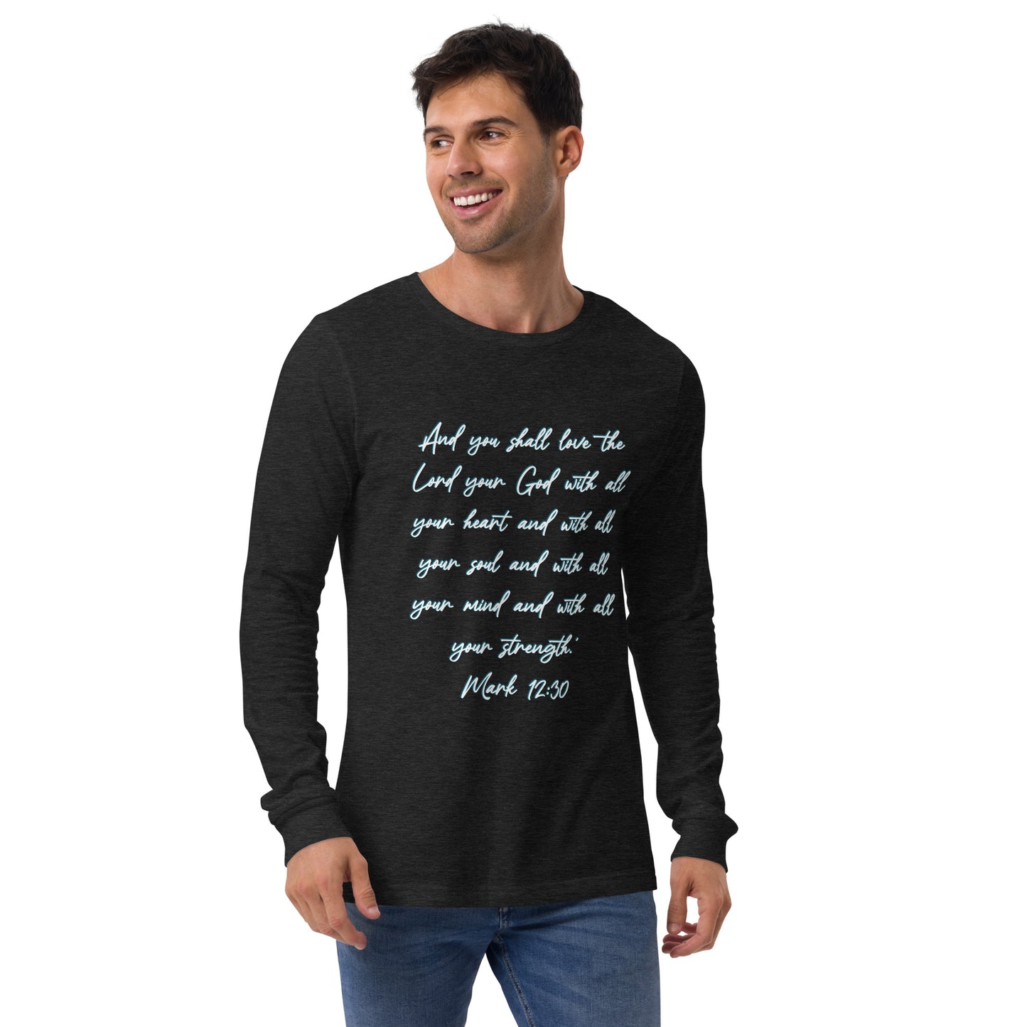 Mark 12:30 Long Sleeve Tee