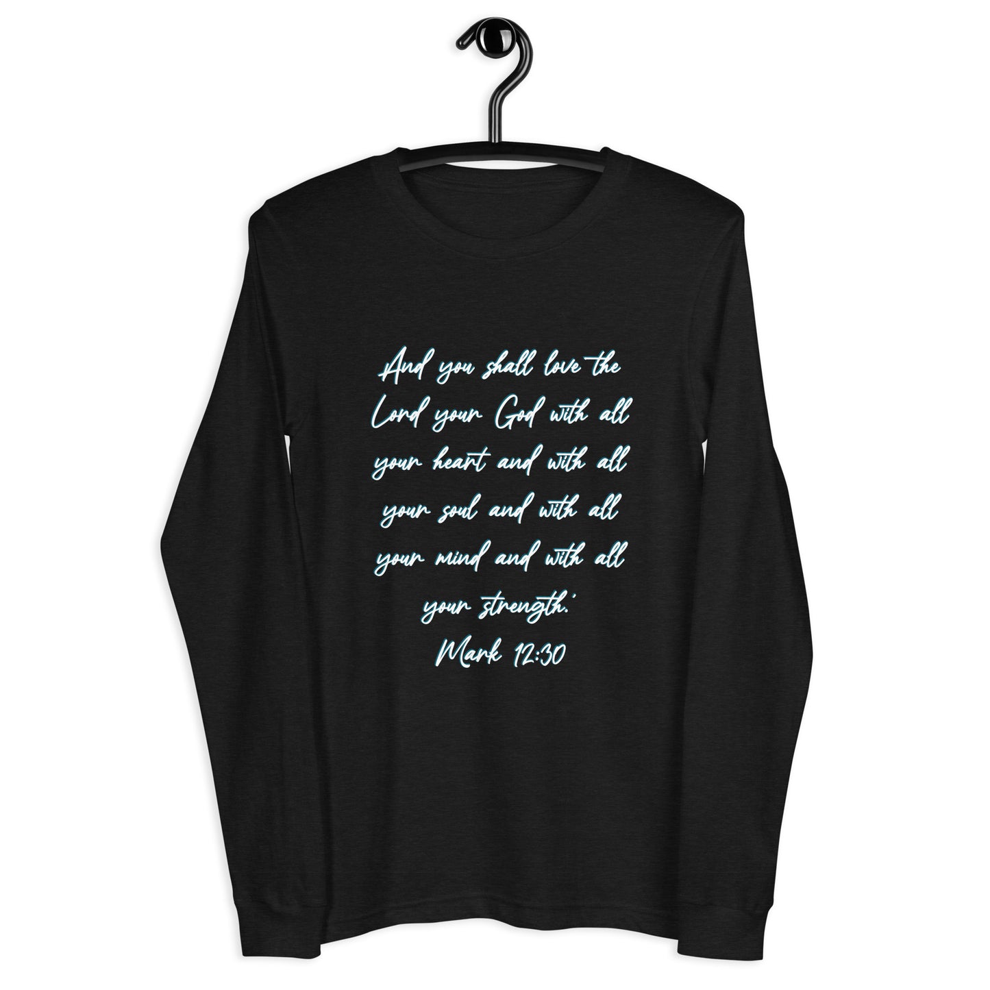 Mark 12:30 Long Sleeve Tee