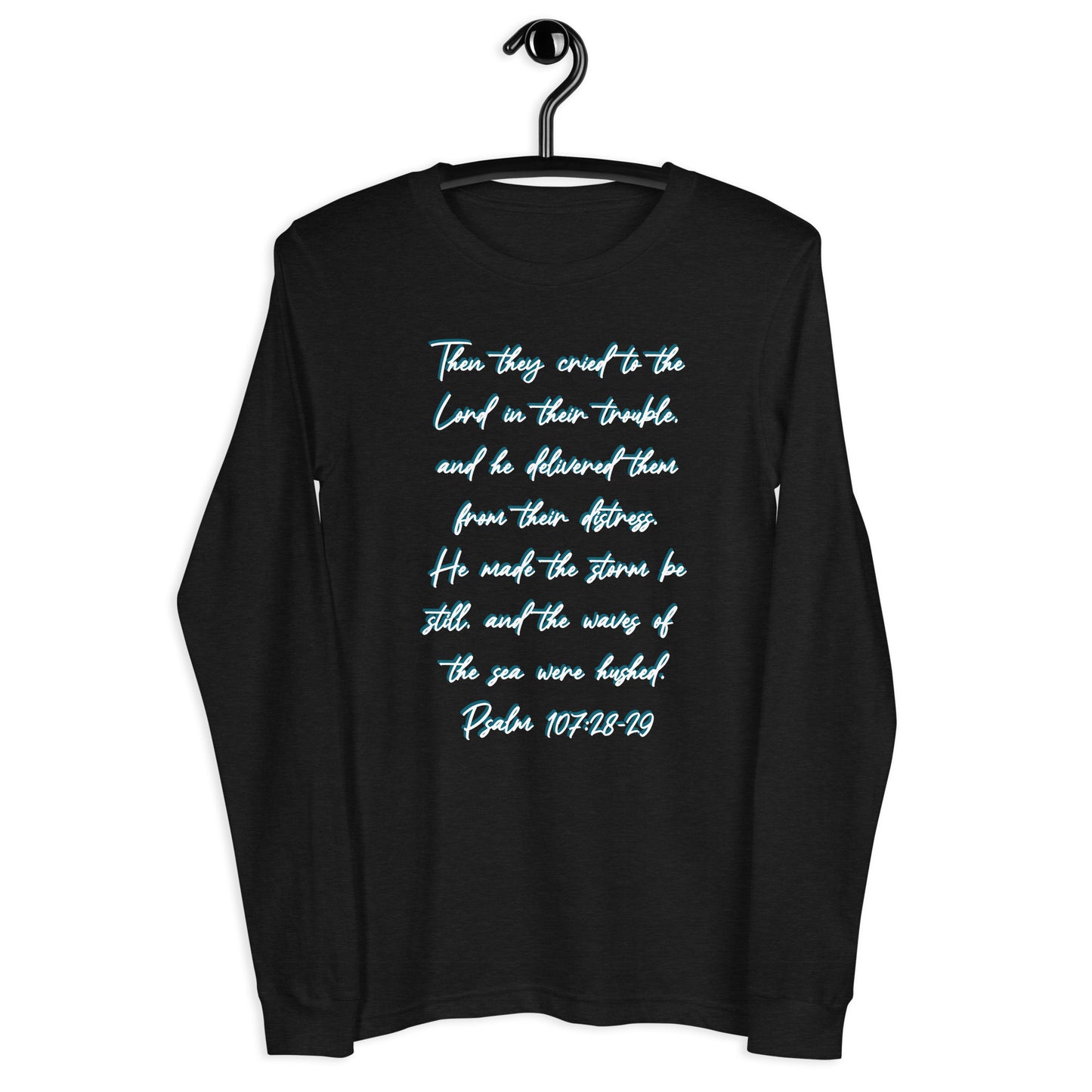 Psalm 107:28-29 Long Sleeve Tee