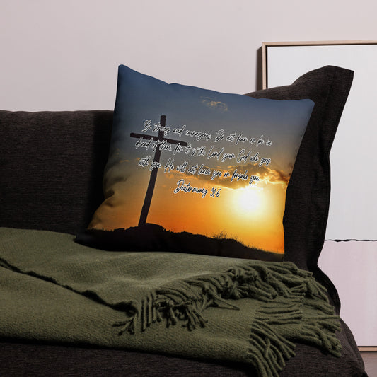 Deuteronomy 31:6 Premium Pillow