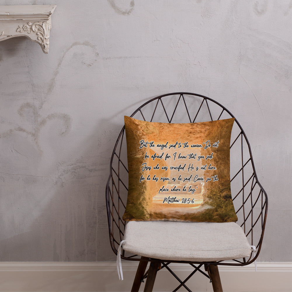 Matthew 28:5-6 Premium Pillow