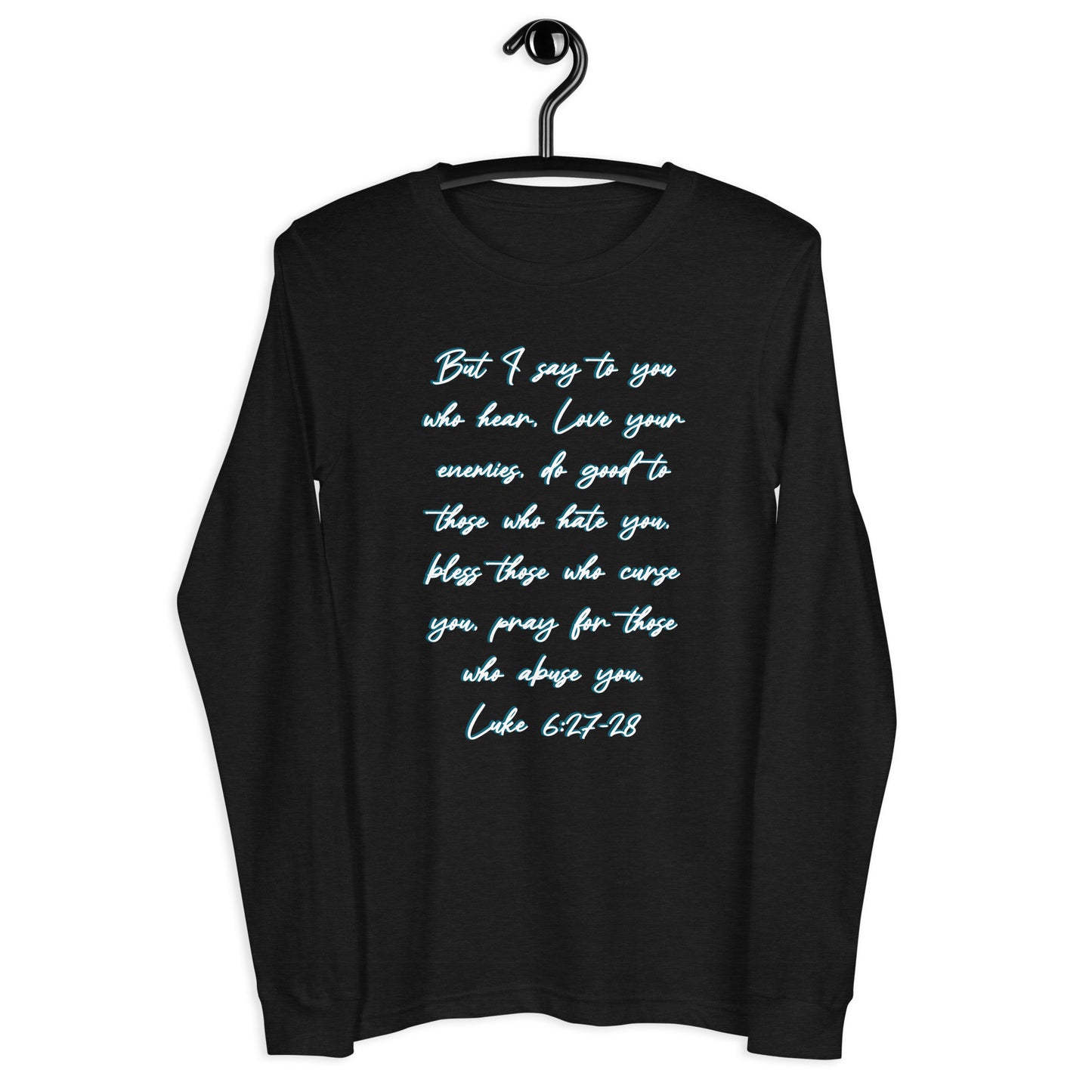 Luke 6:27-28 Long Sleeve Tee