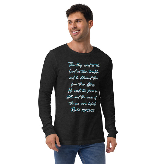 Psalm 107:28-29 Long Sleeve Tee