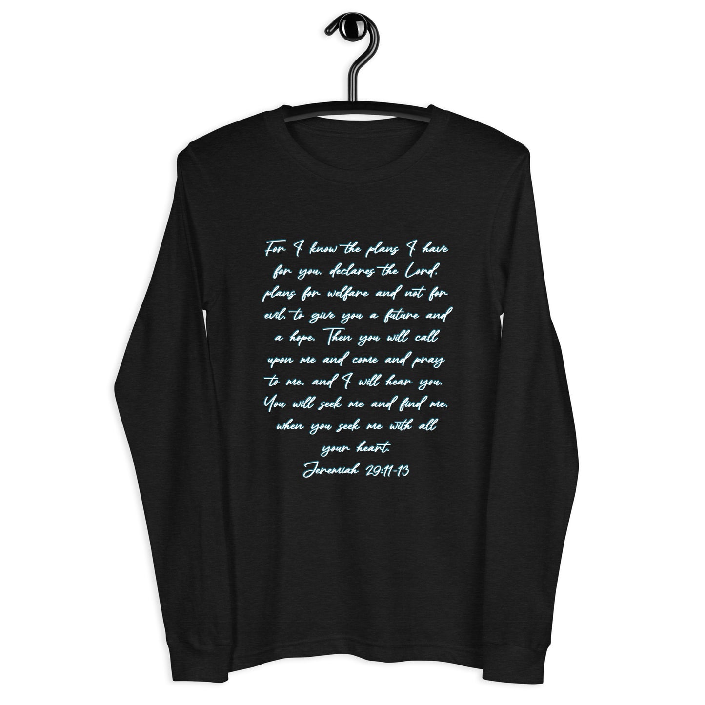 Jeremiah 29:11-13 Long Sleeve Tee